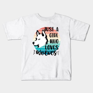 Just a girl who loves Wolves 2 a Kids T-Shirt